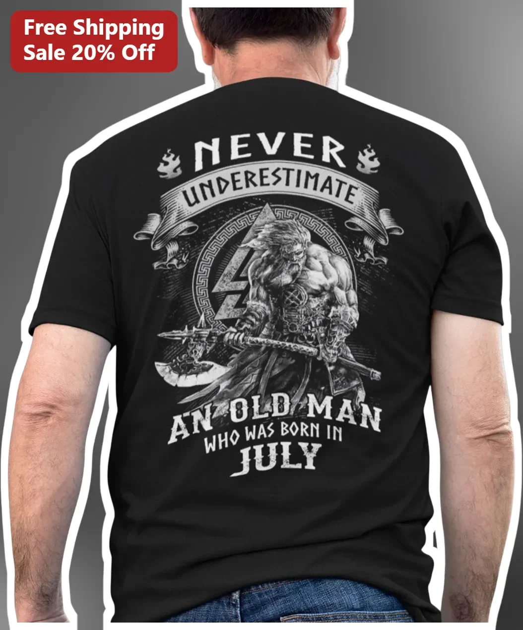 Never Underestimate An Old Man Who Was Born In July Viking Warrior Graphic Tee