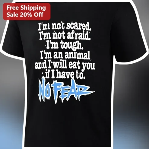 No Fear Tough Animal Quote Graphic Tee Bold Typography Statement Shirt