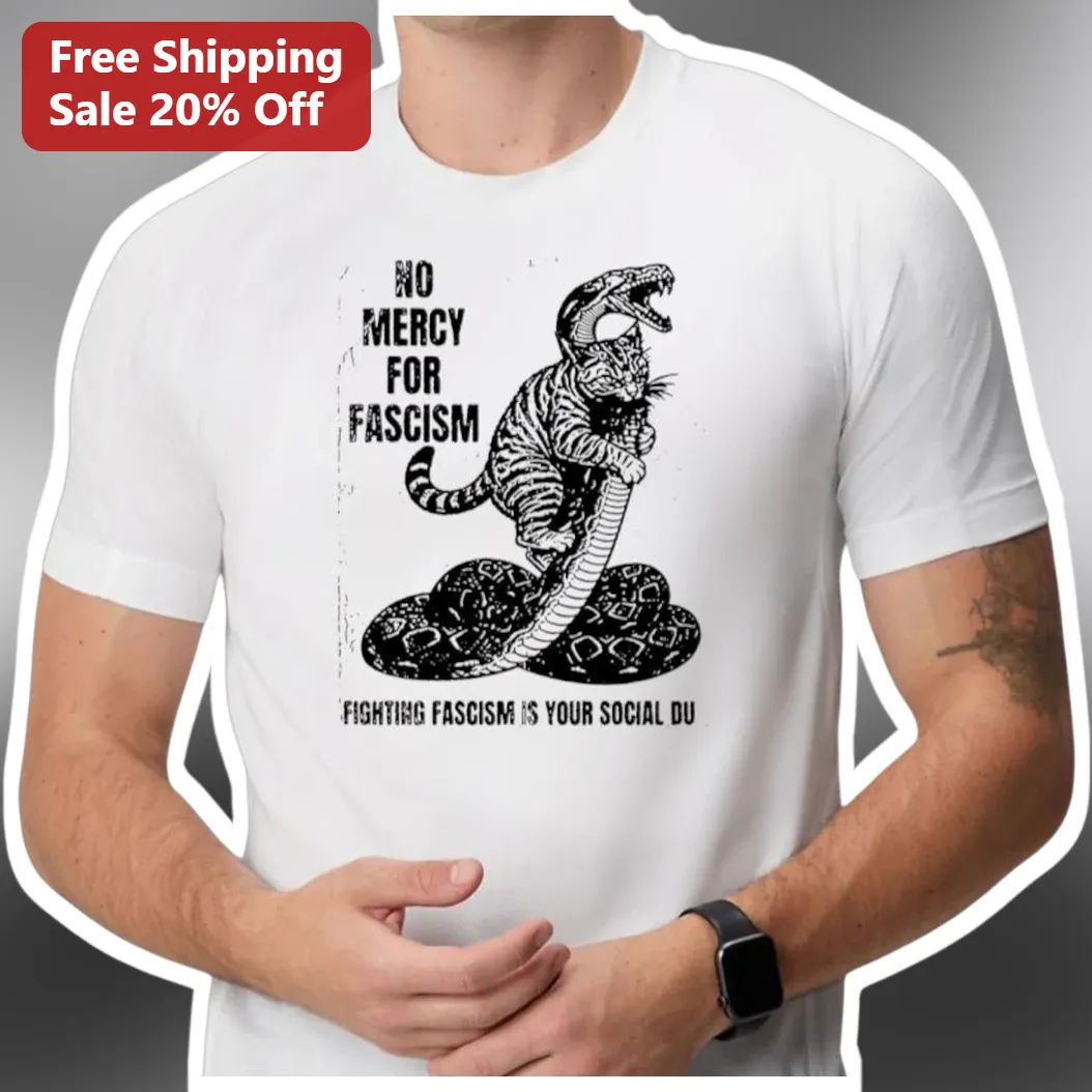No Mercy For Fascism Fighting Fascism Is Your Social Duty Anti-Fascist Political Statement Tee