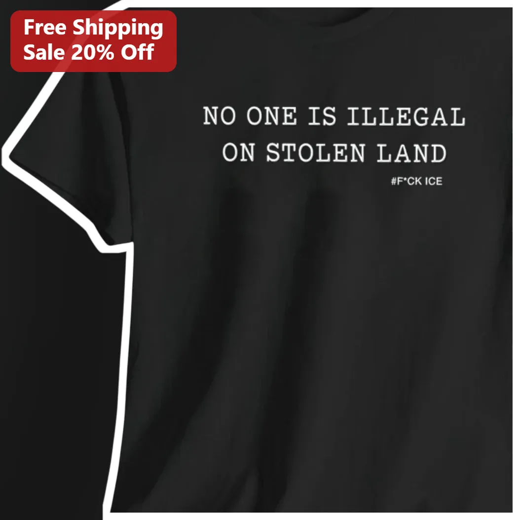 No One Is Illegal On Stolen Land Tee Activist Protest Shirt Social Justice Apparel