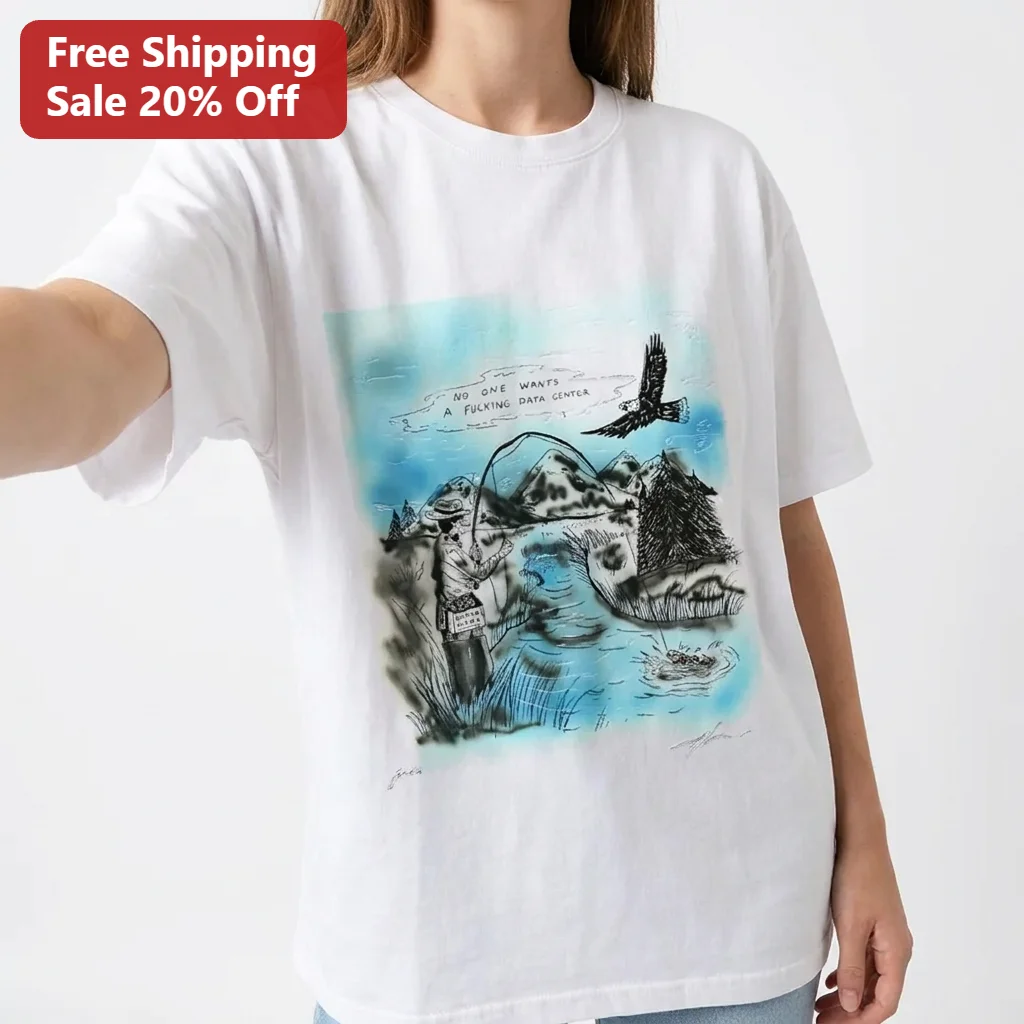 No One Wants a Fcking Data Center Tee, Funny Fly Fisherman Anti Data Center Protest Shirt, Environmental Activism Gift for Rural Communities