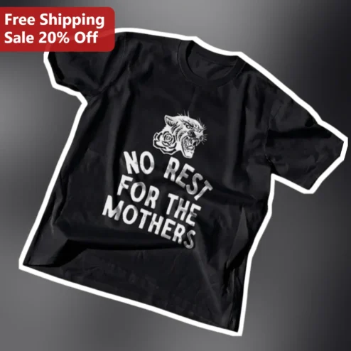 No Rest For The Mothers Tee Tiger Mom Graphic Shirt Funny Mother's Day Gift