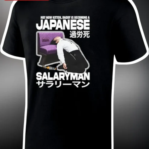Not Now Kitten Daddy Is Becoming a Japanese Salaryman Funny Meme Tee Gift for Dad