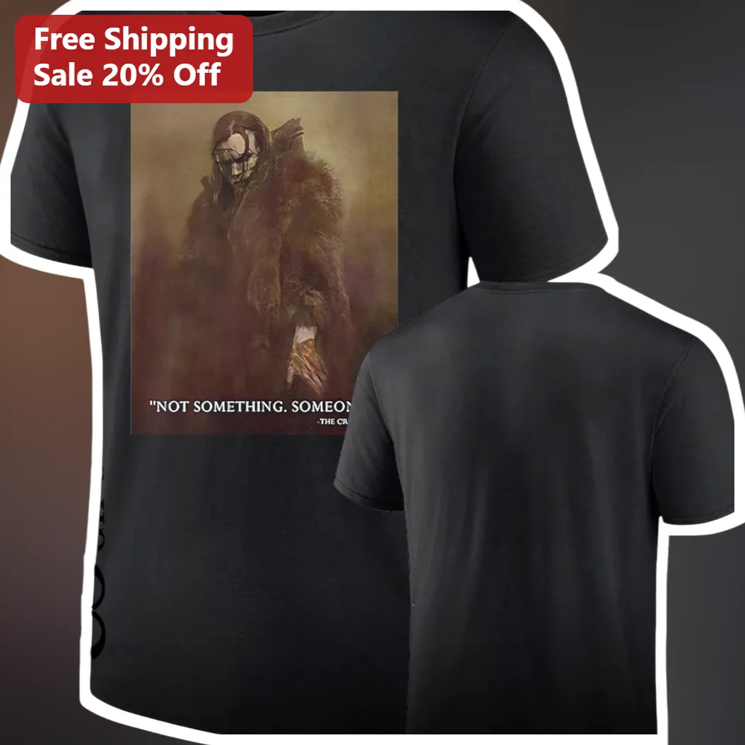 Not Something Someone The Creeper Quote Graphic Tee Horror Movie Shirt