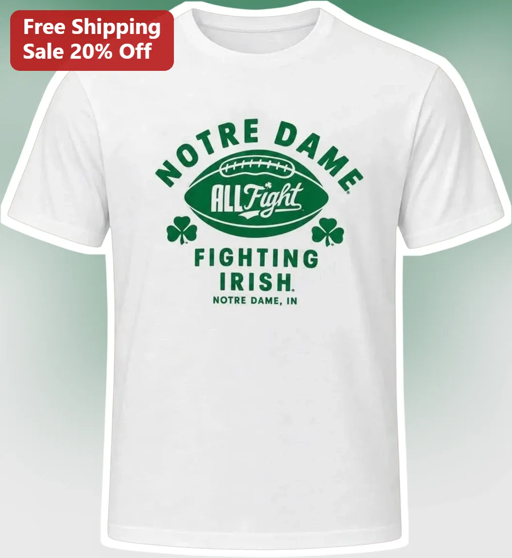 Notre Dame Fighting Irish All Fight Tee University of Notre Dame IN Football Fan Gift