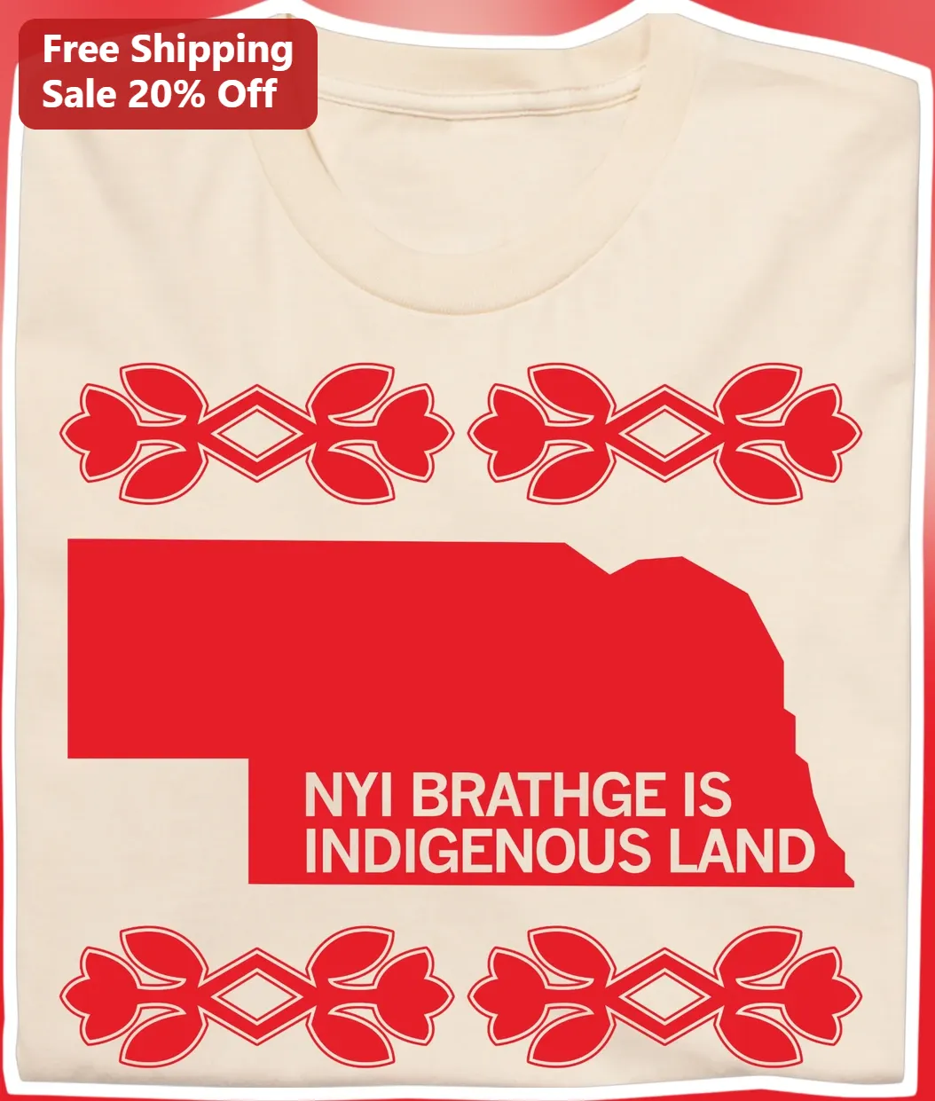 Nyi Brathge Is Indigenous Land Tee Nebraska Acknowledgment Shirt