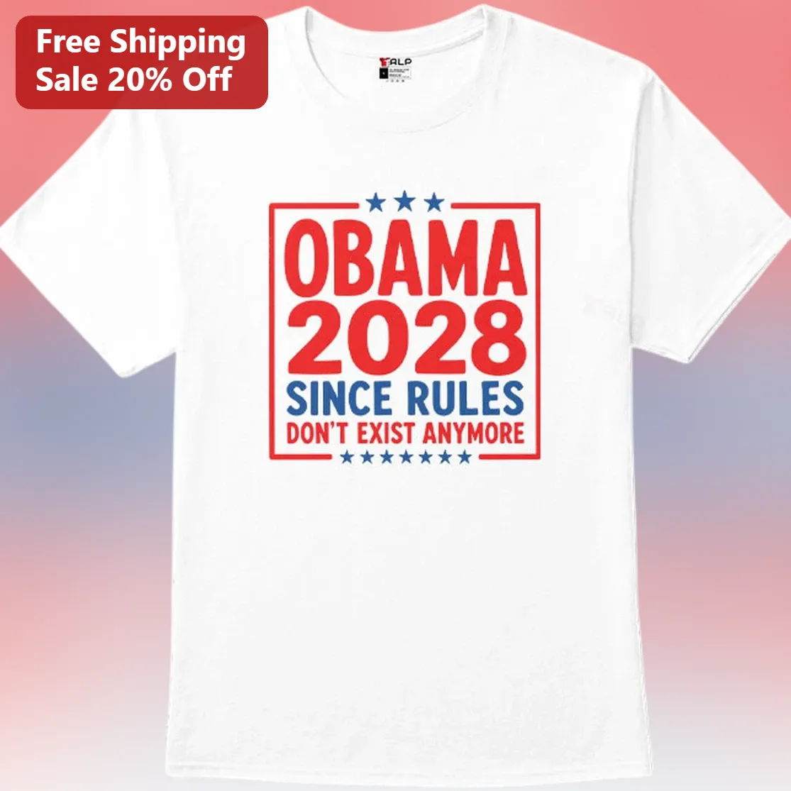 Obama 2028 Since Rules Don't Exist Anymore Tee, Funny Political Satire Shirt Gift for Democrats