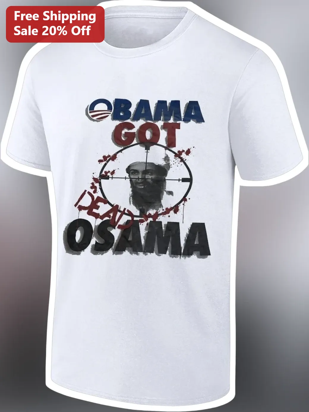 Obama Got Osama Dead Graphic Tee May 2 2011 Historical Event Shirt