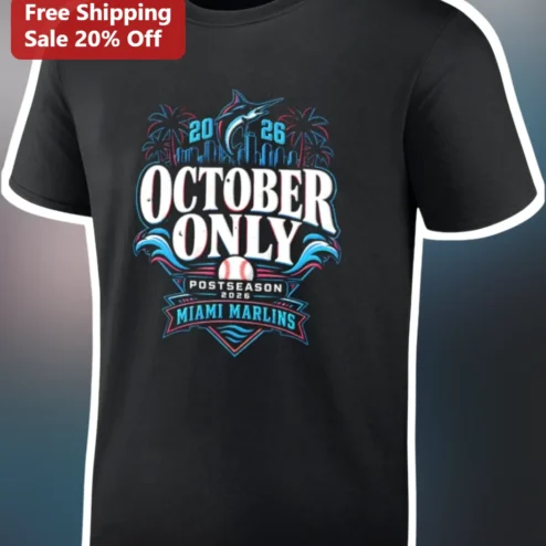 October Only Postseason 2026 Miami Marlins Tee MLB Playoff Fan Gear
