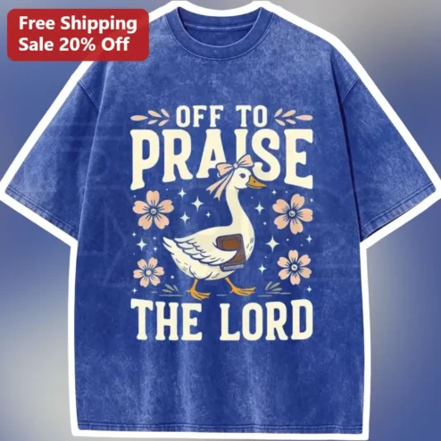 Off To Praise The Lord Cute Goose Vintage Distressed Christian Humor Graphic Tee