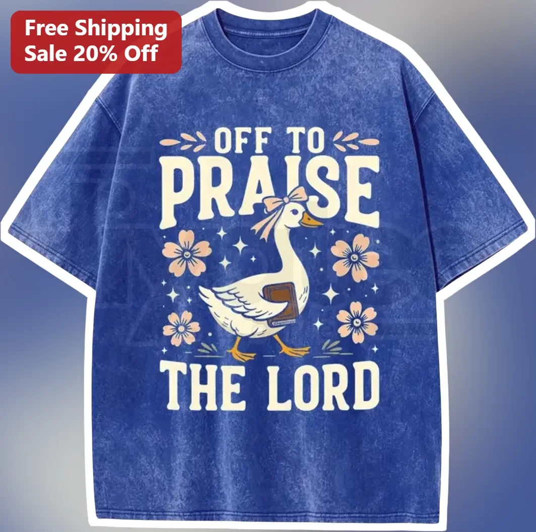 Off To Praise The Lord Cute Goose Vintage Distressed Christian Humor Graphic Tee