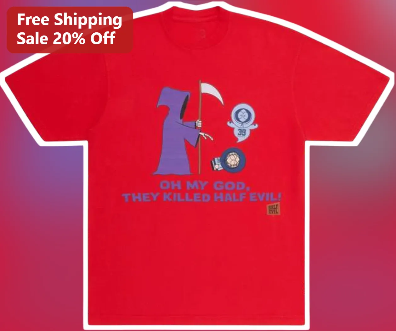 OH MY GOD, THEY KILLED HALF EVIL! Tee Retro Cartoon Horror Comedy Graphic Shirt