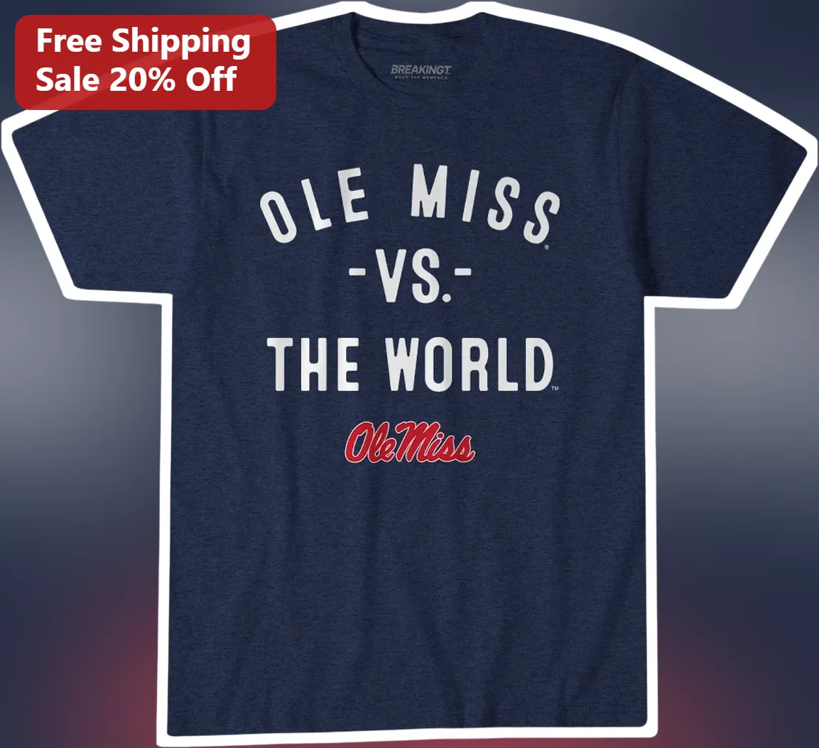 Ole Miss Vs The World Tee University of Mississippi Rebels Fan Apparel Game Day Gift