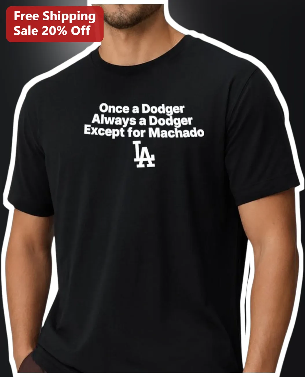 Once a Dodger Always a Dodger Except for Machado Tee Los Angeles Dodgers Baseball Fan Gift
