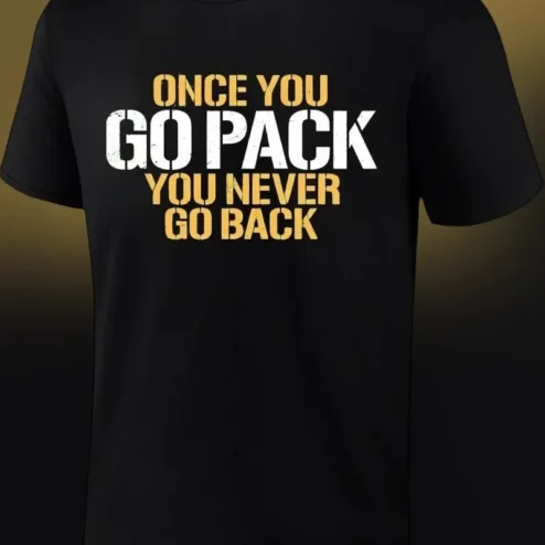Once You Go Pack You Never Go Back Tee Wisconsin Badgers UW Madison Alumni Graphic Shirt