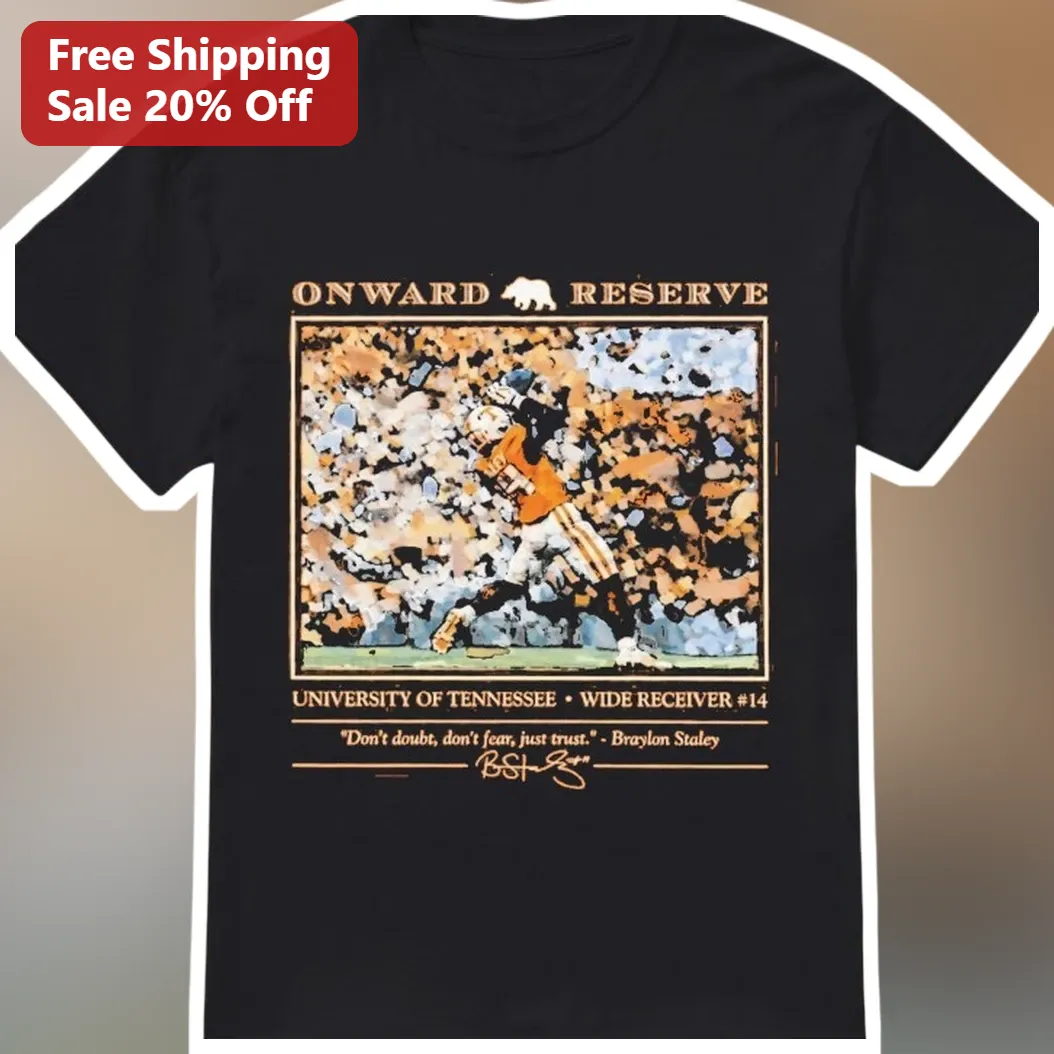 Onward Reserve University Of Tennessee Wide Receiver #14 Tee Don't Doubt Don't Fear Just Trust