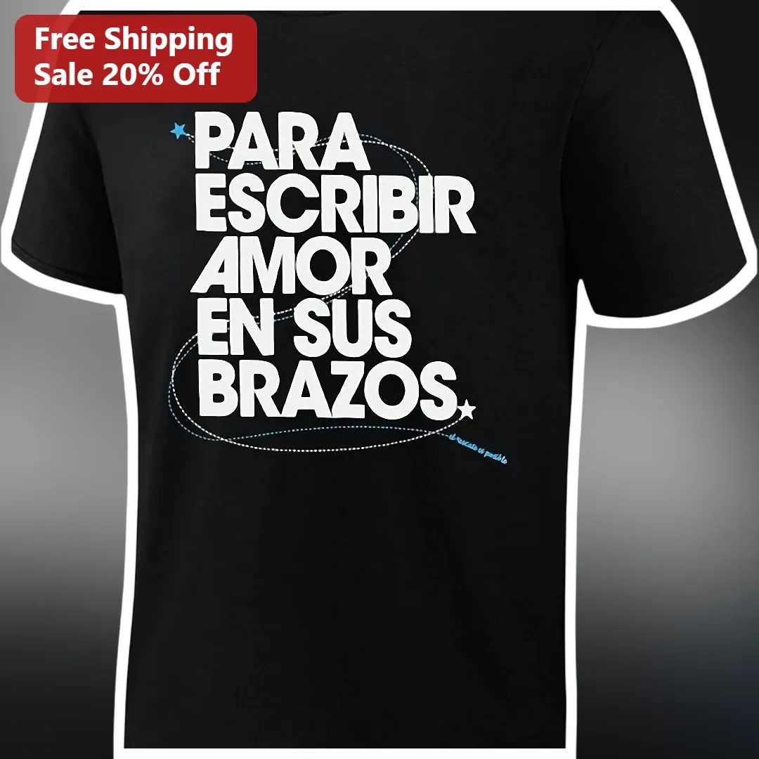Para Escribir Amor En Sus Brazos Tee Romantic Spanish Love Letter Graphic Shirt Gift For Him Her
