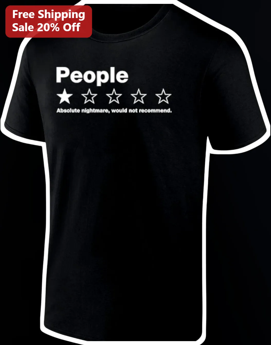 People Absolute Nightmare Would Not Recommend Graphic Tee Funny One Star Review Shirt for Introverts