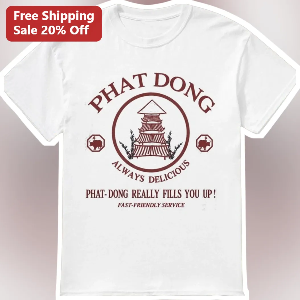 Phat Dong Always Delicious Really Fills You Up Funny Graphic Tee