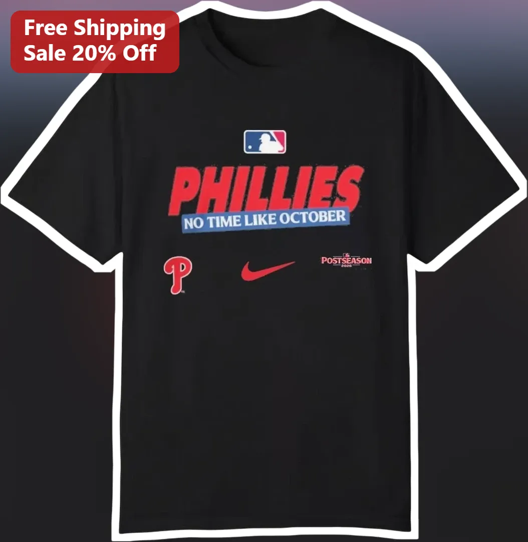 Phillies No Time Like October Tee Philadelphia Phillies Playoff Baseball Fan Shirt