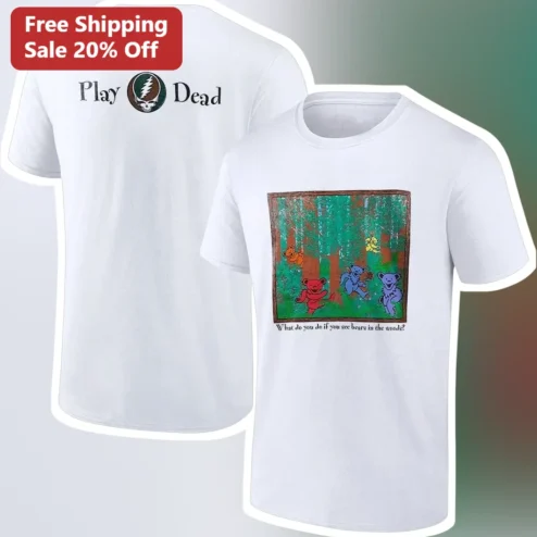Play Dead What Do You Do If You See Bears In The Woods Funny Bear Safety Graphic Tee