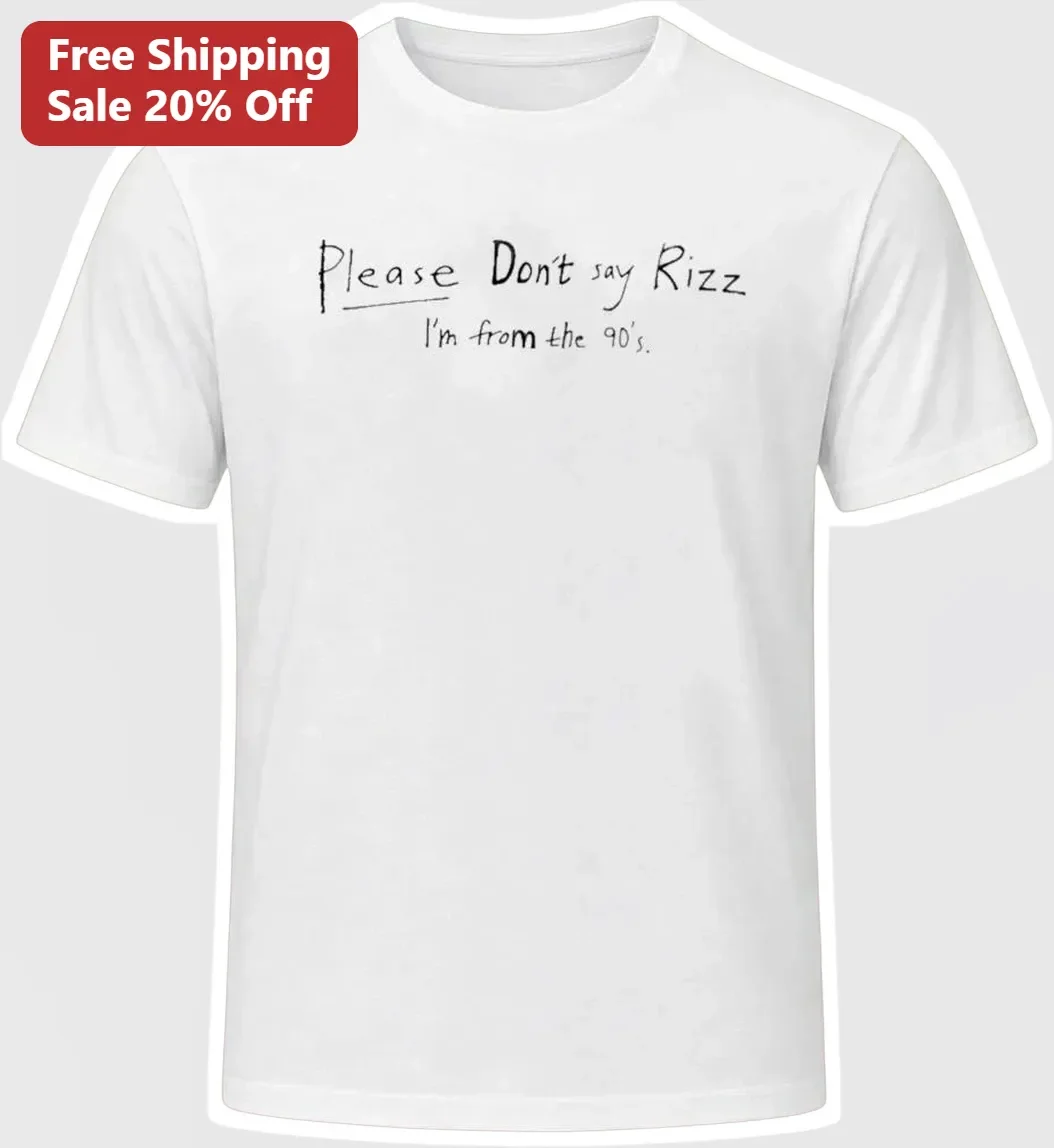 Please Don't Say Rizz I'm From The 90's Tee Funny Gen X Nostalgia Gift