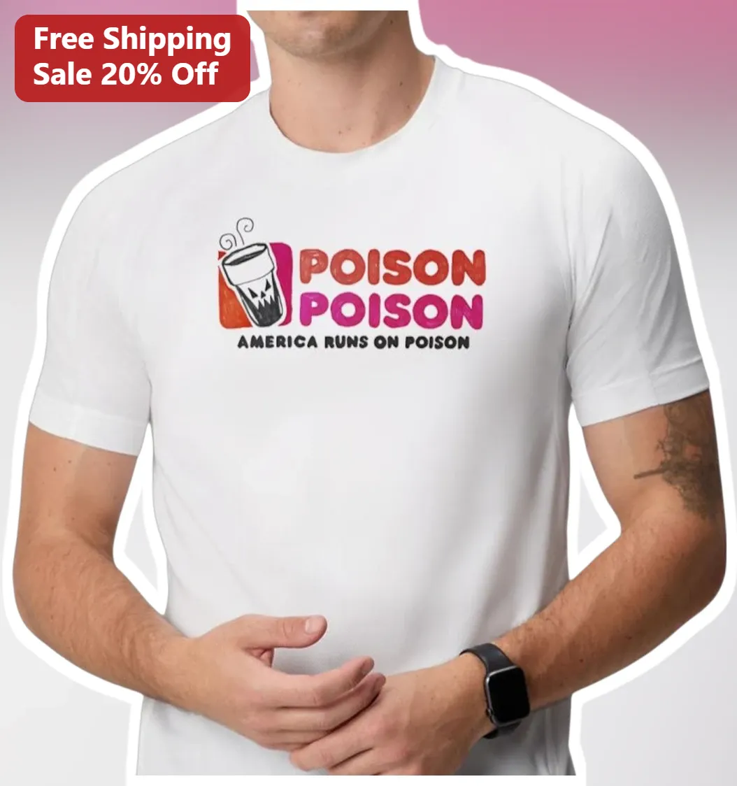 Poison Poison America Runs On Poison Funny Coffee Cup Graphic Tee