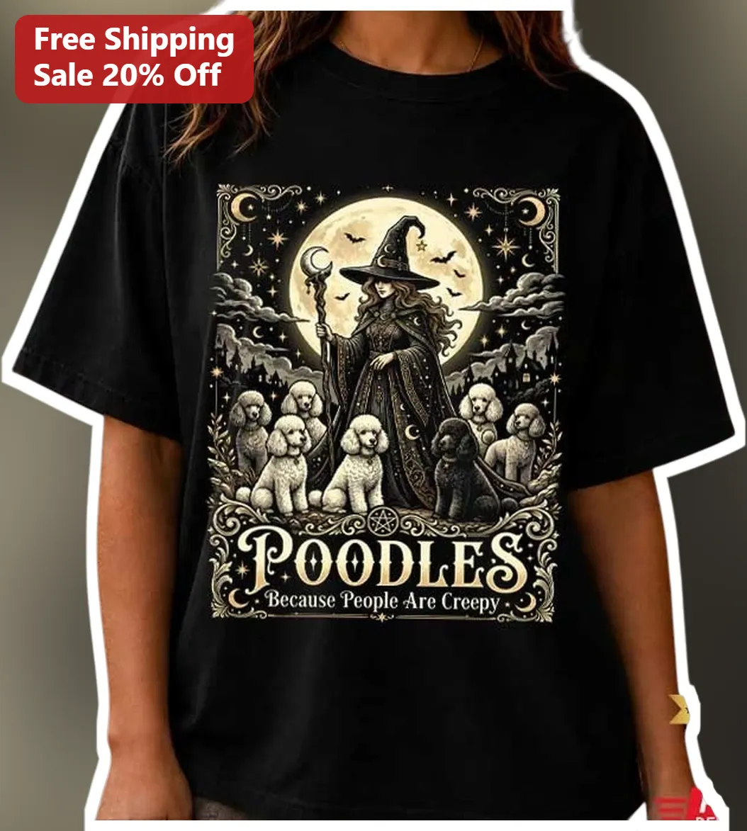 POODLES Because People Are Creepy Tee Vintage Witchy Halloween Dog Lover Gift