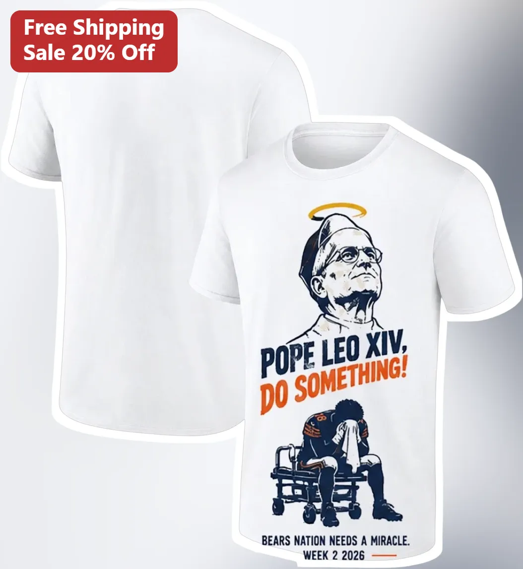 Pope Leo XIV Do Something Bears Nation Needs A Miracle Tee