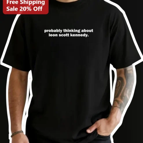 Probably Thinking About Leon Scott Kennedy Tee Resident Evil Gamer Gift
