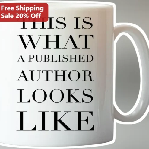 Published Author Mug This Is What A Published Author Looks Like Gift For Writers Novelists