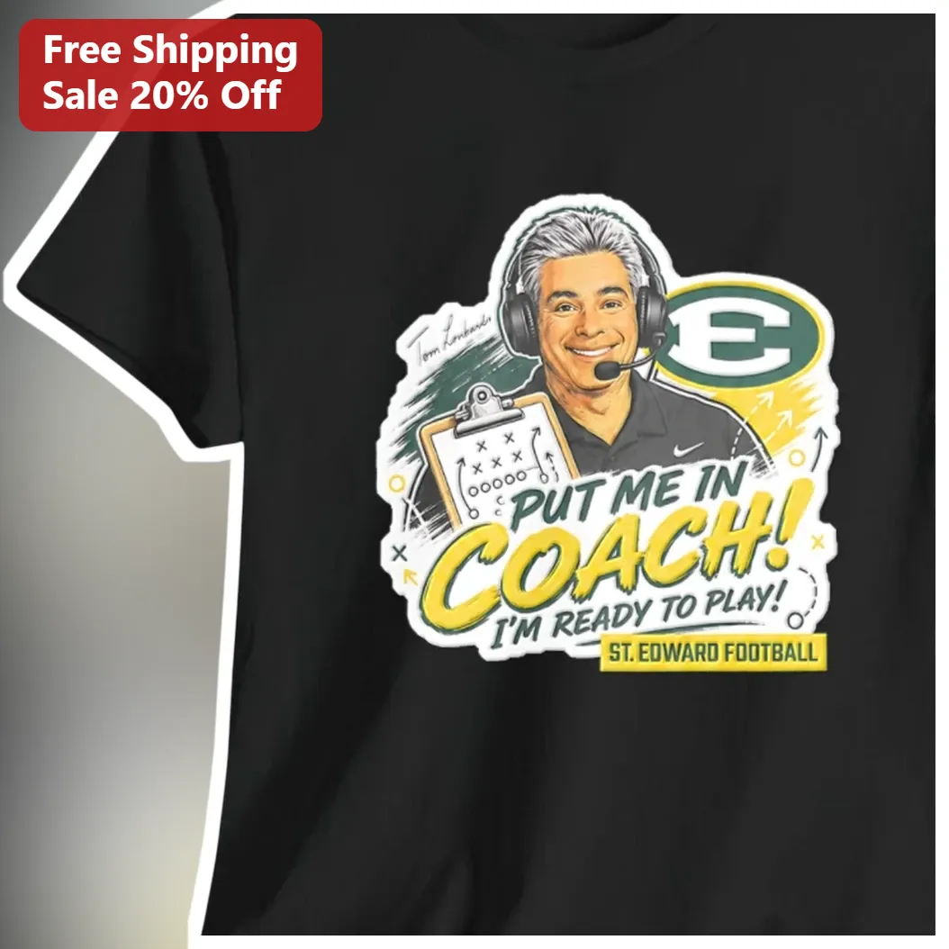 Put Me In Coach I'm Ready To Play Football Coach Gift Tee