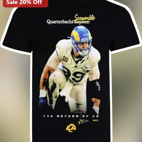 Quarterbacks Scramble Rejoice The Return Of AD Aaron Donald Graphic Tee For NFL Rams Fans