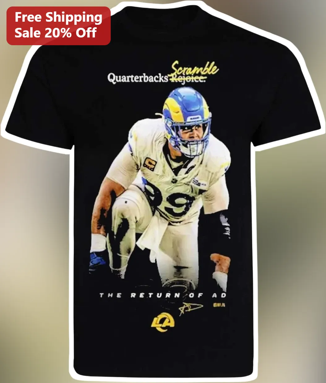Quarterbacks Scramble Rejoice The Return Of AD Aaron Donald Graphic Tee For NFL Rams Fans