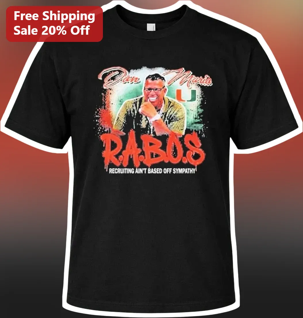 R.A.B.O.S. Recruiting Ain't Based Off Sympathy Dan Marin Miami Hurricanes Graphic Tee