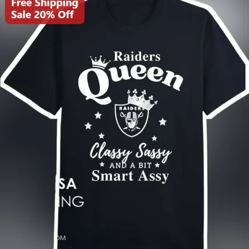 Raiders Queen Classy Sassy and a Bit Smart Assy Tee Las Vegas NFL Fan Gift
