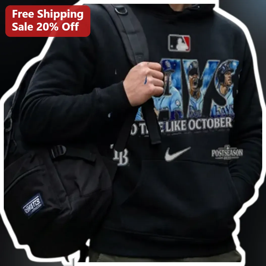 Rays Like October Tampa Bay Rays Playoff Hoodie Baseball Fan Gear