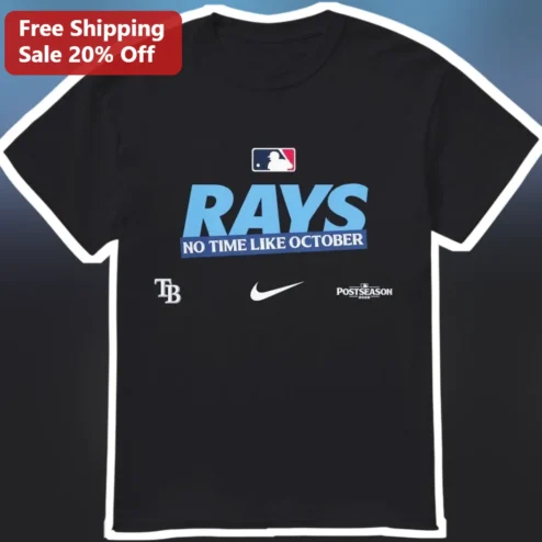 Rays No Time Like October Baseball Fan Tee Tampa Bay Rays MLB Postseason Gift