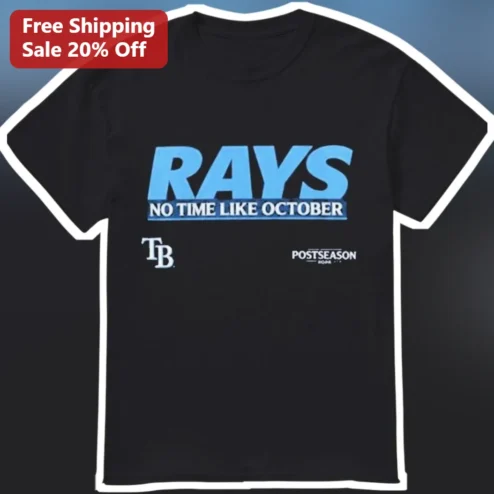 Rays No Time Like October Postseason Tee Tampa Bay Rays Baseball Fan Gear