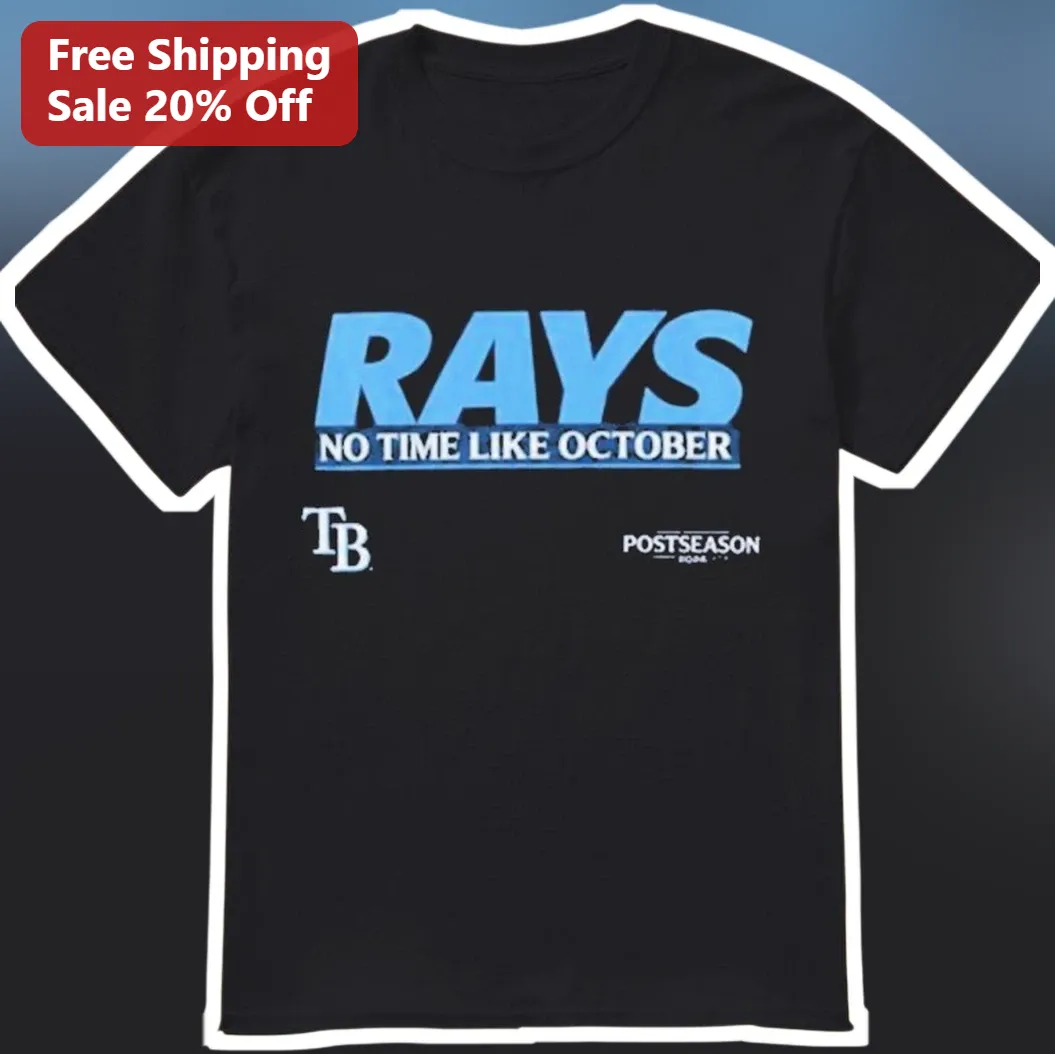 Rays No Time Like October Postseason Tee Tampa Bay Rays Baseball Fan Gear