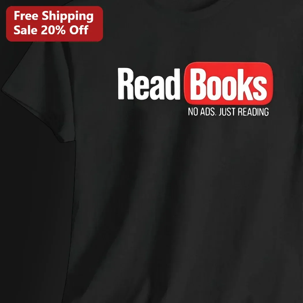 Read Books NO ADS. JUST READING Tee Book Lover Gift for Readers