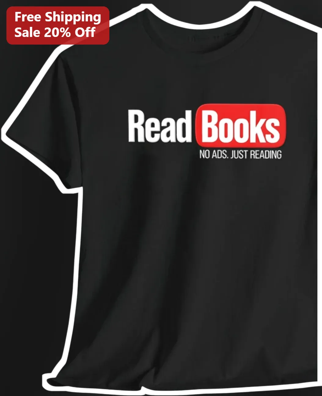 Read Books NO ADS. JUST READING Tee for Book Lovers