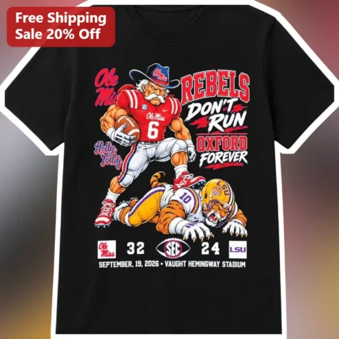 Rebels Don't Run Oxford Forever Ole Miss Rebels Tee