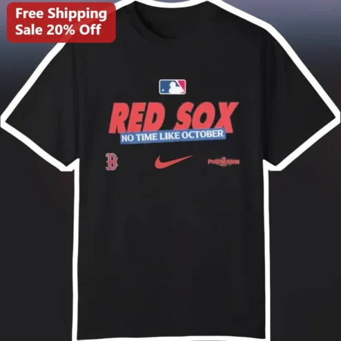 Red Sox No Time Like October Tee Boston MLB Playoff Fan Gear Shirt
