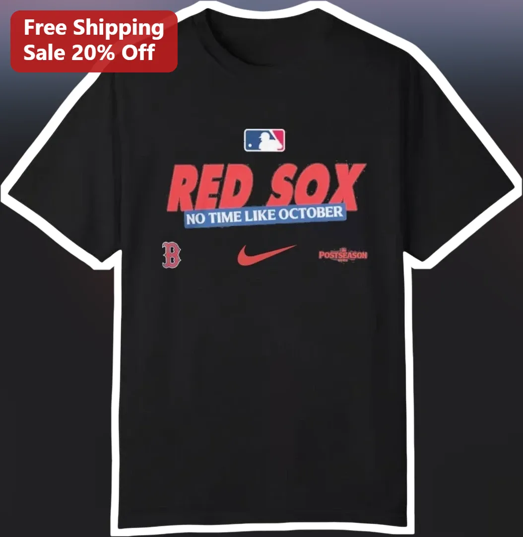 Red Sox No Time Like October Tee Boston MLB Playoff Fan Gear Shirt