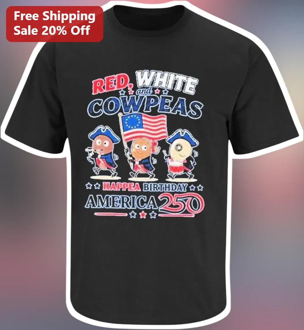 Red White and Cowpeas Happea Birthday America Tee Funny Patriotic Semiquincentennial Graphic Shirt for Men Women