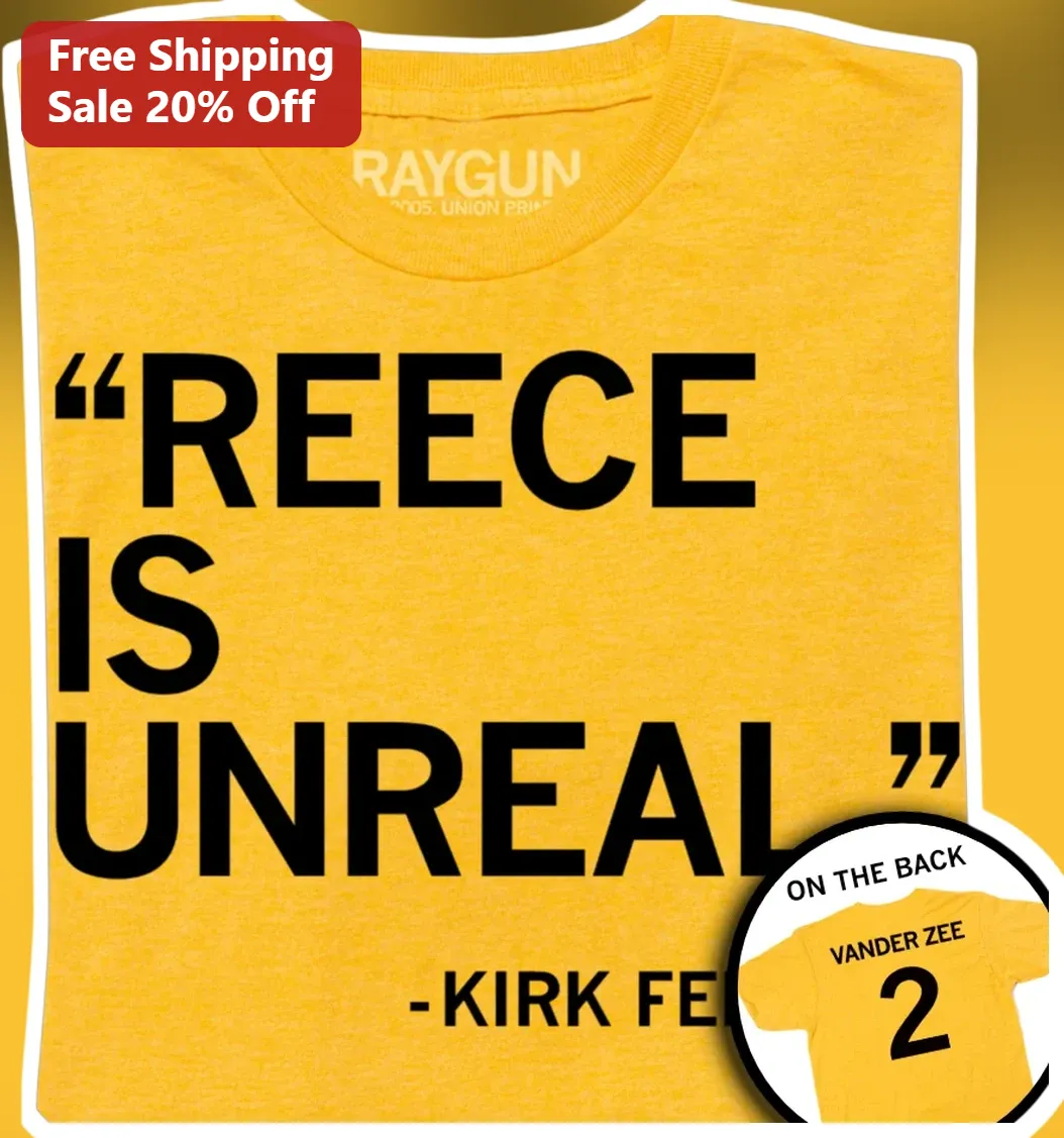 Reece Is Unreal Kirk Ferguson Quote Tee Chelsea Premier League Fan Gift