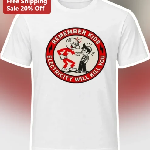 Remember Kids Electricity Will Kill You Tee Vintage Reddy Kilowatt Safety Poster Graphic Shirt
