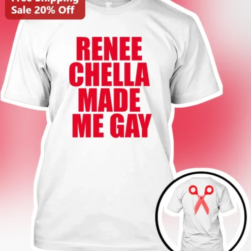 Renee Chella Made Me Gay Tee Pride Statement Shirt Campy Humor Graphic