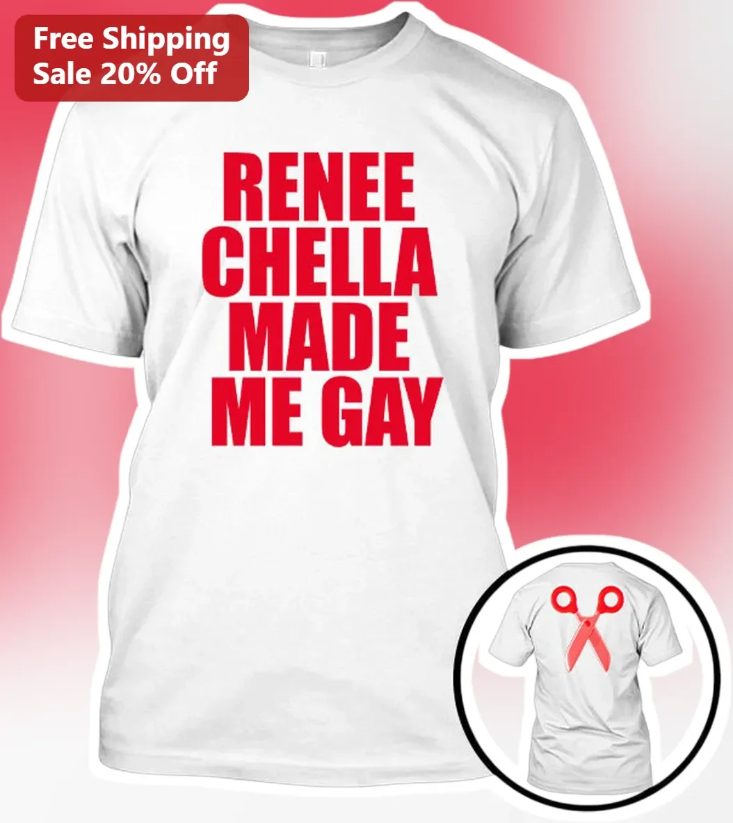 Renee Chella Made Me Gay Tee Pride Statement Shirt Campy Humor Graphic